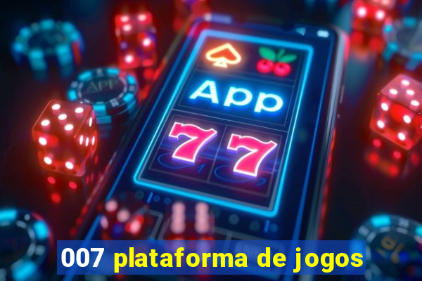 007 plataforma de jogos